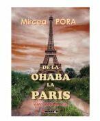 De la Ohaba la Paris - Mircea Pora (ISBN: 9786064906441)