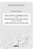 Relatiile comerciale dintre Moldova si Polonia - Valentin Arapu (ISBN: 9786064905819)