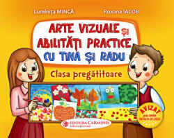 Arte vizuale si abilitati practice cu Tina si Radu - Luminita Minca, Roxana Iacob (ISBN: 9789731234021)