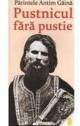 Parintele Antim Gaina. Pustnicul fara pustie - Vlad Herman (ISBN: 9786069393949)
