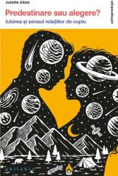 Predestinare sau alegere? - Juliette Allais (ISBN: 9786069707562)