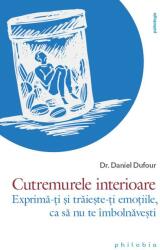Cutremurele interioare - Dr. Daniel Dufour (ISBN: 9786069707586)