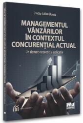 Managementul vanzarilor in contextul concurential actual. Un demers teoretic si aplicativ - Ovidiu-Iulian Bunea (ISBN: 9786062615338)