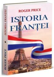 Istoria Frantei - Roger Price (ISBN: 9789737365101)