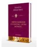 Despre smerenie. Cuvantari catre monahi - Sfantul Efrem Sirul (ISBN: 9786069746738)