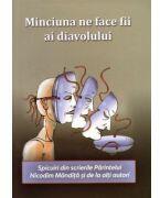 Minciuna ne face fii ai diavolului. Spicuiri din scrierile Parintelui Nicodim Mandita si de la alti autori (ISBN: 9786065294189)