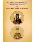 Psaltirea proorocului David si Psaltirea Maicii Domnului (ISBN: 9786068654652)