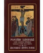 Povestire dureroasa despre multimea patimirilor Domnului nostru Iisus Hristos. Adeverirea Sfintei Invieri (ISBN: 9786065293298)