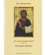Eu sunt Lumina lumii (Ioan 9, 5). Istorisiri biblice - George Stan (ISBN: 9786065292833)