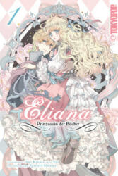Eliana - Prinzessin der Bücher 01 - Yui, Satsuki Shiina, Constanze Thede (ISBN: 9783842073852)