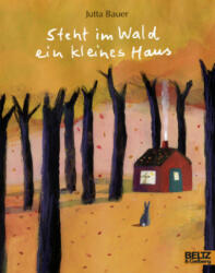 Steht im Wald ein kleines Haus - Jutta Bauer (ISBN: 9783407761798)
