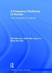 A Frequency Dictionary of Korean: Core Vocabulary for Learners (ISBN: 9781138781795)