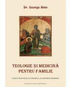 Teologie si medicina pentru familie - George Stan (ISBN: 9786065291713)