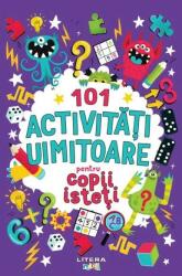 101 activități uimitoare pentru copii isteți (ISBN: 9786060950912)