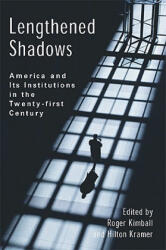 Lengthened Shadows - Roger Kimball, Hilton Kramer (ISBN: 9781594030543)