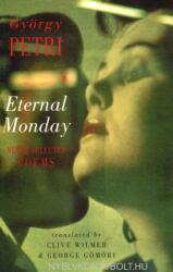 Petri György: Eternal Monday: New & Selected Poems (ISBN: 9781852245047)