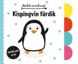 Húzd ki és nézd meg - Kispingvin fürdik (ISBN: 9789634833185)