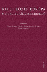 Kelet-Közép-Európa mint kulturális konstrukció (2022)