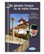 Sa gandim frumos ca sa traim frumos - Teofil Paraian (ISBN: 9789731981437)