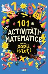 101 activități matematice pentru copii isteți (ISBN: 9786060950905)
