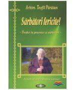 Sarbatori fericite. Predici la praznice si sarbatori - Teofil Paraian (ISBN: 9789738742406)