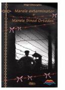 Marele exterminator si Marele Sinod Ortodox - Constantin Virgil Gheorghiu (ISBN: 9789738832992)