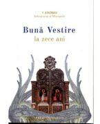 Buna Vestire la zece ani - Mitrop. Andrei Andreicut (ISBN: 9786066073417)