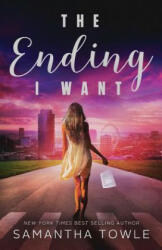 Ending I Want - Samantha Towle (ISBN: 9781532916328)