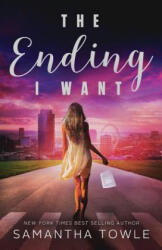 Ending I Want - Samantha Towle (ISBN: 9781532916328)