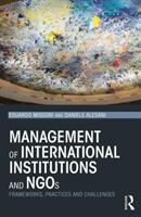 Management of International Institutions and NGOs - Frameworks practices and challenges (ISBN: 9780415706650)