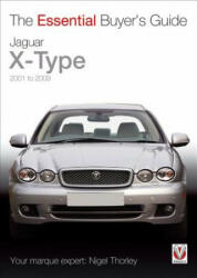 Essential Buyers Guide Jaguar X-Type 2001 to 2009 - Nigel Thorley (2012)