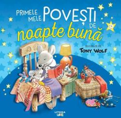 Primele mele povesti de noapte buna ilustrate de Tony Wolf - Tony Wolf (ISBN: 9786060951179)