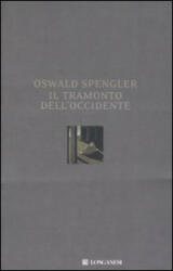 Il tramonto dell'Occidente - Oswald Spengler, R. Calabrese Conte, M. Cottone, F. Jesi, J. Evola (ISBN: 9788830425583)
