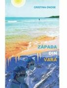 Zapada din vara - Cristina Onose (ISBN: 9786060295648)