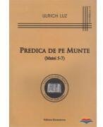 Predica de pe Munte - Ulrich Luz (ISBN: 9786066070119)