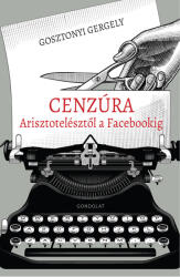 Cenzúra Arisztotelésztől a Facebookig (ISBN: 9789635562244)