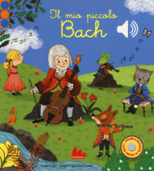 Il mio piccolo Bach. Libro sonoro - Emilie Collet, Séverine Cordier (ISBN: 9788893481571)