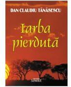 Iarba pierduta - Dan Claudiu Tanasescu (ISBN: 9789736247415)