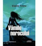Vamile norocului - Vasile Tincu (ISBN: 9786068065328)