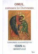 Omul, comoara lui Dumnezeu - Ioan, Mitropolitul Banatului (ISBN: 9786060530503)