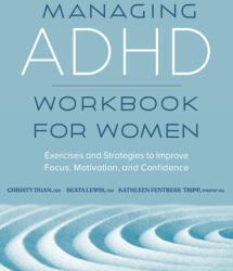 Managing ADHD Workbook for Women: Exercises and Strategies to Improve Focus, Motivation, and Confidence - Beata Lewis, Kathleen Fentress Tripp (ISBN: 9781638783039)