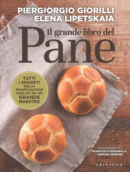 Il grande libro del pane - Piergiorgio Giorilli, Elena Lipetskaia (ISBN: 9788858014936)