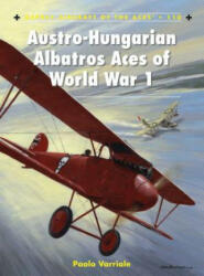 Austro-Hungarian Albatros Aces of World War 1 - Paolo Varriale (2012)