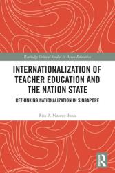 Internationalization of Teacher Education and the Nation State: Rethinking Nationalization in Singapore (ISBN: 9780367612931)