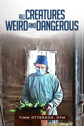 All Creatures Weird and Dangerous: Volume 45 (ISBN: 9781771837088)