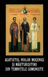 Acatistul noilor mucenici si marturistori din temnitele comuniste (ISBN: 9786068451176)
