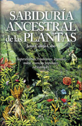 La sabiduría ancestral de las plantas - JESUS CALLEJO (ISBN: 9788416002306)