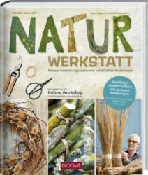 Neues aus der Naturwerkstatt - Bernhild Wagener (ISBN: 9783965630918)
