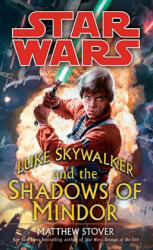 Luke Skywalker and the Shadows of Mindor - Matthew Woodring Stover (ISBN: 9780345477453)