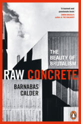 Raw Concrete - Barnabas Calder (ISBN: 9781529156089)